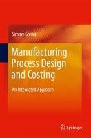 Manufacturing Process Design and Costing Grewal Simmy