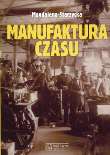 Manufaktura czasu Starzycka Magdalena