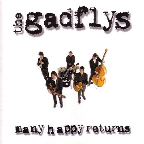 Many Happy Returns The Gadflys