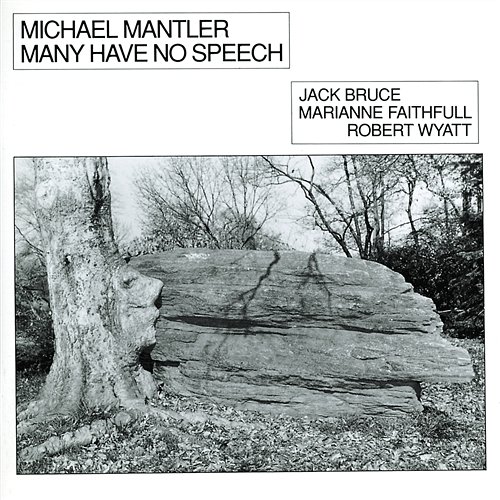 Many Have No Speech Michael Mantler, Jack Bruce, Marianne Faithfull, Robert Wyatt