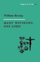Many WItnesses, One Lord Barclay William