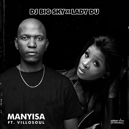 Manyisa DJ Big Sky and Lady Du feat. Villosoul