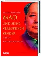 Mao und seine verlorenen Kinder Dikotter Frank