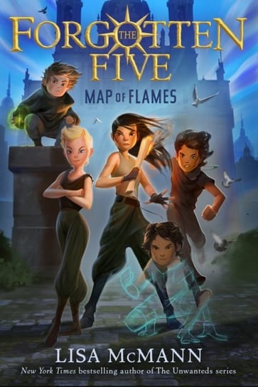 Map of Flames (The Forgotten Five, Book 1) McMann Lisa