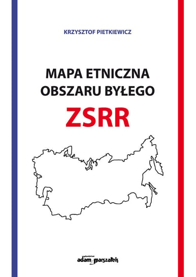 Mapa etniczna obszaru byłego ZSSR Pietkiewicz Krzysztof