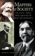 Mappers of Society: The Lives, Times, and Legacies of Great Sociologists Fernandez Ronald