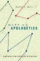Mapping Apologetics: Comparing Contemporary Approaches Morley Brian K.