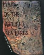 Maps of the Ancient Sea Kings: Evidence of Advanced Civilization in the Ice Age Hapgood Charles H.