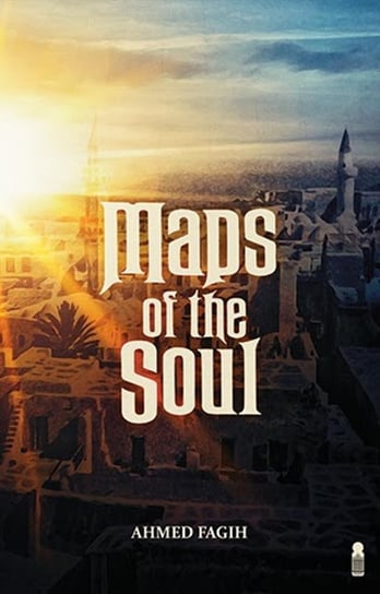 Maps of the Soul Ahmed Fagih