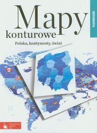 Mapy konturowe. Polska kontynenty świat. Geografia Opracowanie zbiorowe