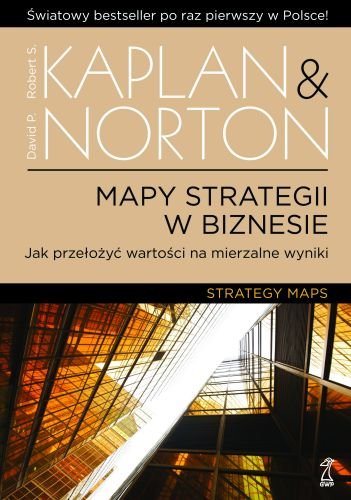 Mapy strategii w biznesie Kaplan Robert, Norton David P.