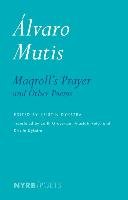 Maqroll's Prayer And Other Poems Mutis Alvaro