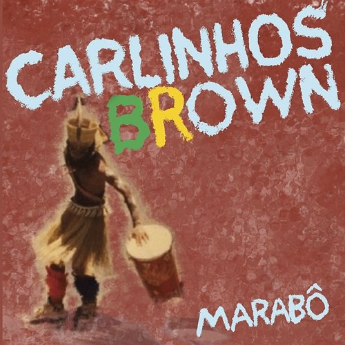 Marabô Carlinhos Brown
