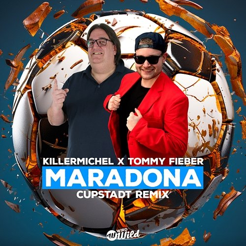 Maradona CUPSTADT, Killermichel, Tommy Fieber