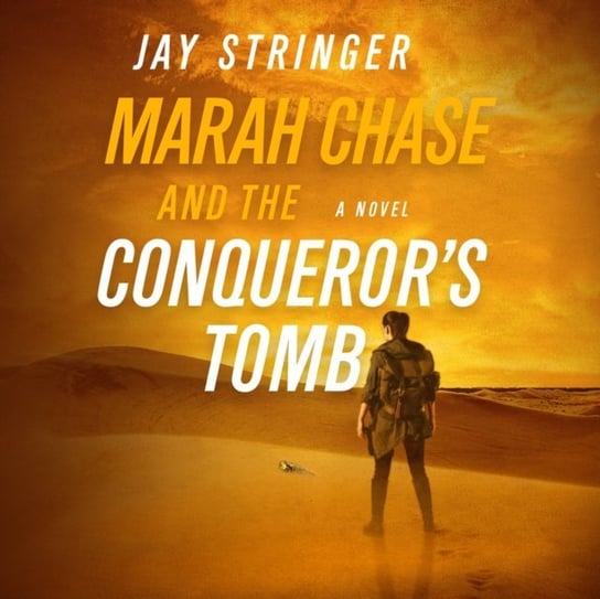 Marah Chase and the Conqueror's Tomb Stringer Jay, Hayden Bishop