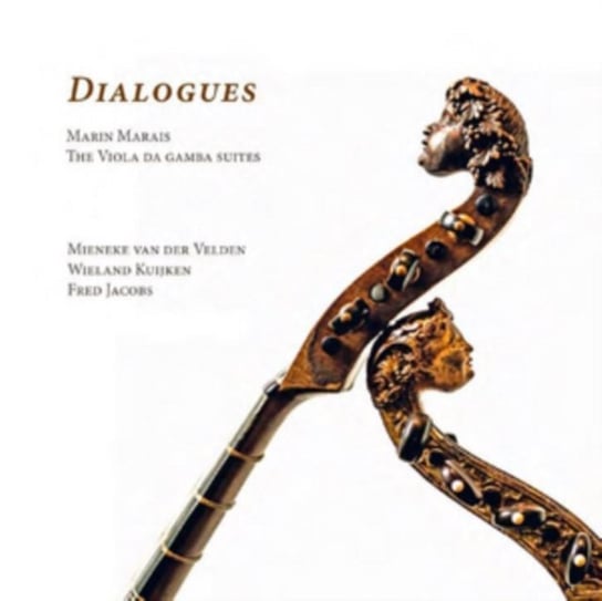 Marais: Dialogues - The Viola Da Gamba Suites Van der Velden Mieneke, Kuijken Wieland, Jacobs Fred