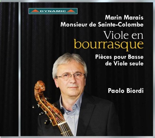 Marais & Sainte-Colombe: Viole en bourrasque - Pièces pour Basse de Viole seule Biordi Paolo