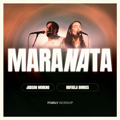 Maranata Jadson Moreno, Rafaela Borges, Family Worship