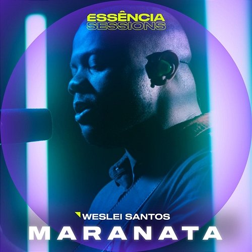 Maranata (Essência Sessions) Weslei Santos