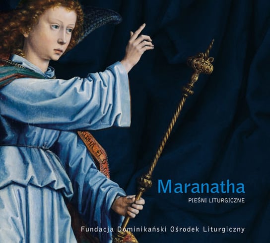 Maranatha: Pieśni liturgiczne Schola Dominikańskiego Ośrodka Liturgicznego