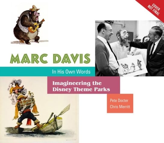Marc Davis: In His Own Words: Imagineering the Disney Theme Parks Pete Docter, Christopher Merritt