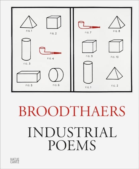 Marcel Broodthaers: Industrial Poems. The Complete Catalogue of the Plaques 1968-1972 Opracowanie zbiorowe