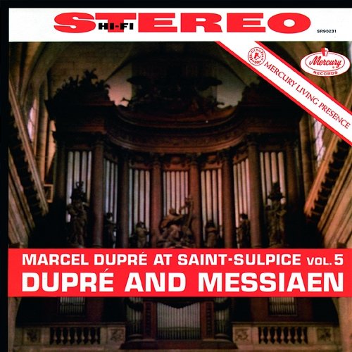 Marcel Dupré at Saint-Sulpice, Vol. 5: Dupré & Messiaen Marcel Dupré