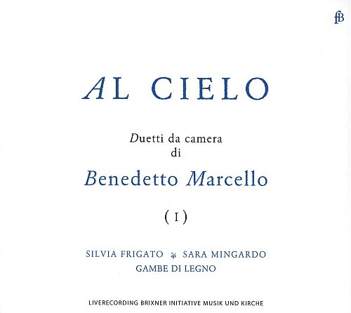 Marcello: Al cielo - Duetti da camera Frigato Silvia, Mingardo Sara, Gambe di Legno