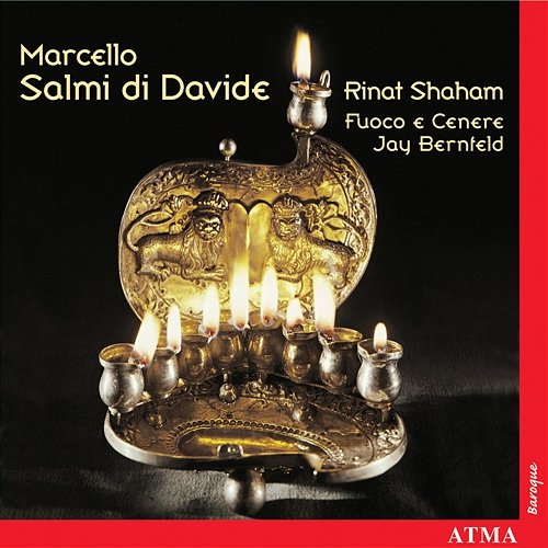 Marcello: Psalms of David Fuoco E Cenere, Jay Bernfeld, Rinat Shaham