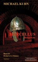 Marcellus - Blutgericht Band 3 Kuhn Michael