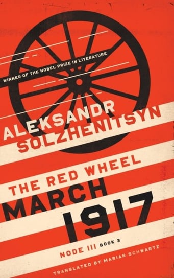 March 1917: The Red Wheel, Node III, Book 3 Solzhenitsyn Aleksandr