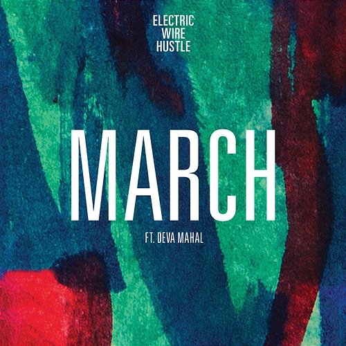 March Electric Wire Hustle feat. Deva Mahal