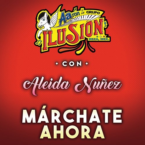 Márchate Ahora Aarón Y Su Grupo Ilusión, Aleida Nuñez