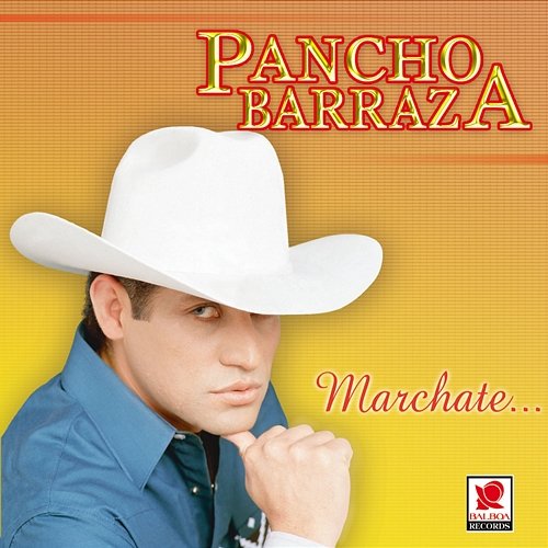 Márchate Pancho Barraza