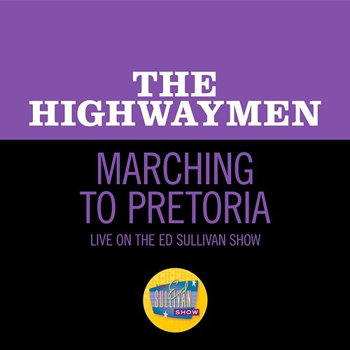 Marching To Pretoria Highwaymen