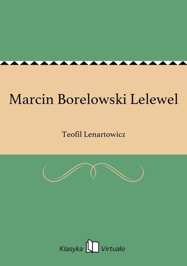 Marcin Borelowski Lelewel Lenartowicz Teofil