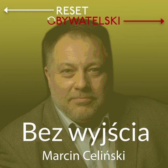 Marcin Celiński - Bez wyjścia - podcast Gruca Celiński