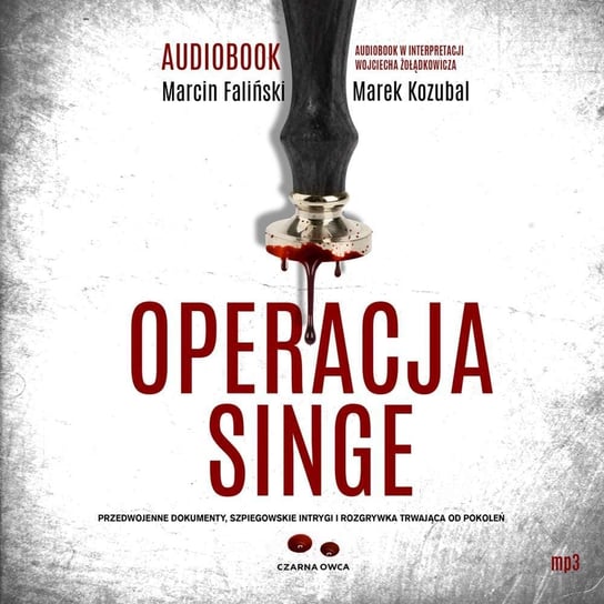 Marcin Faliński i Marek Kozubal - Operacja Singe - Rozdział 1 - Czarna Owca wśród podcastów - podcast - audiobook Opracowanie zbiorowe