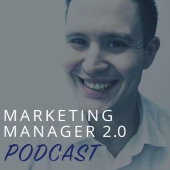 Marcin Kowalik - pozyskiwanie klientów poprzez konferencje online i offline - Marketing Manger 2.0 - podcast Skoczylas Kacper