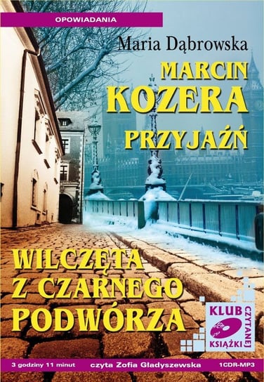 Marcin Kozera, Przyjaźń, Wilczęta z Czarnego Podwórza Dąbrowska Maria