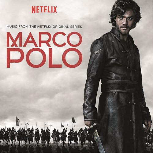 Marco Polo (Music from the Netflix Original Series) Various Artists