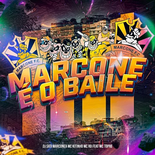 Marcone é O Baile Dj Sati Marconex, Mc Kitinho & Mc Rd feat. Mc Topre