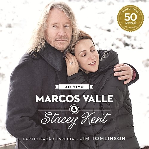 Marcos Valle & Stacey Kent Ao Vivo Comemorando os 50 anos de Marcos Valle Marcos Valle, Stacey Kent