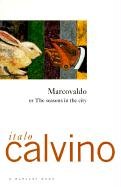 Marcovaldo: Or the Seasons in the City Calvino Italo