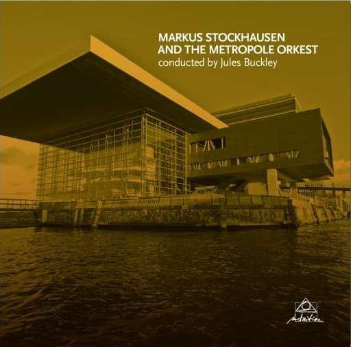 Marcus Stockhausen And The Metropole Orkest Metropole Orkest, Stockhausen Markus