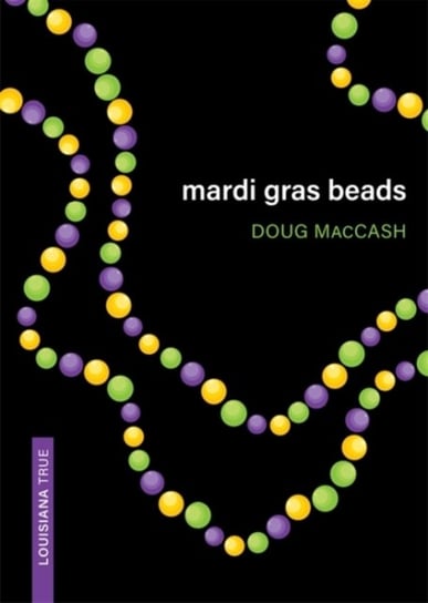 Mardi Gras Beads Doug MacCash