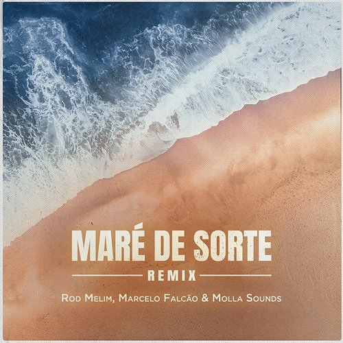 Maré De Sorte Rod Melim, Marcelo Falcão, MOLLA Sounds
