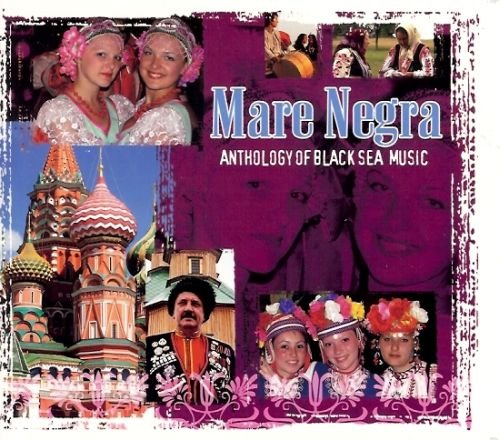 Mare Negra: Anthology Of Black Sea Music Various Artists