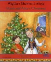Marek and Alice's Christmas in Polish and English Starek-Corile Jolanta