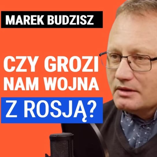 Marek Budzisz: Co o Polsce napisał Miedwiediew? Czy wojna z Rosją jest możliwa? - Układ Otwarty - podcast Janke Igor